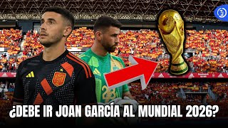 erfahren sie, ob joan garcia bei der wm 2026 für spanien spielen wird. aktuelle infos, prognosen und neuigkeiten rund um joan garcias teilnahme am turnier.